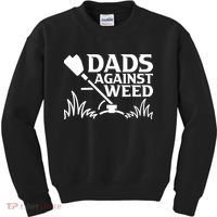Dads Against Weed | Gardening Dad Joke Lawn Mowing Funny Dad Kids Sweatshirt thumb 0