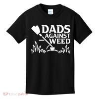 Dads Against Weed | Gardening Dad Joke Lawn Mowing Funny Dad Kids T-Shirt thumb 0