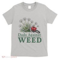 Dads Against Weed Funny Gardening Lawn Mowing Fathers T-Shirt thumb 0