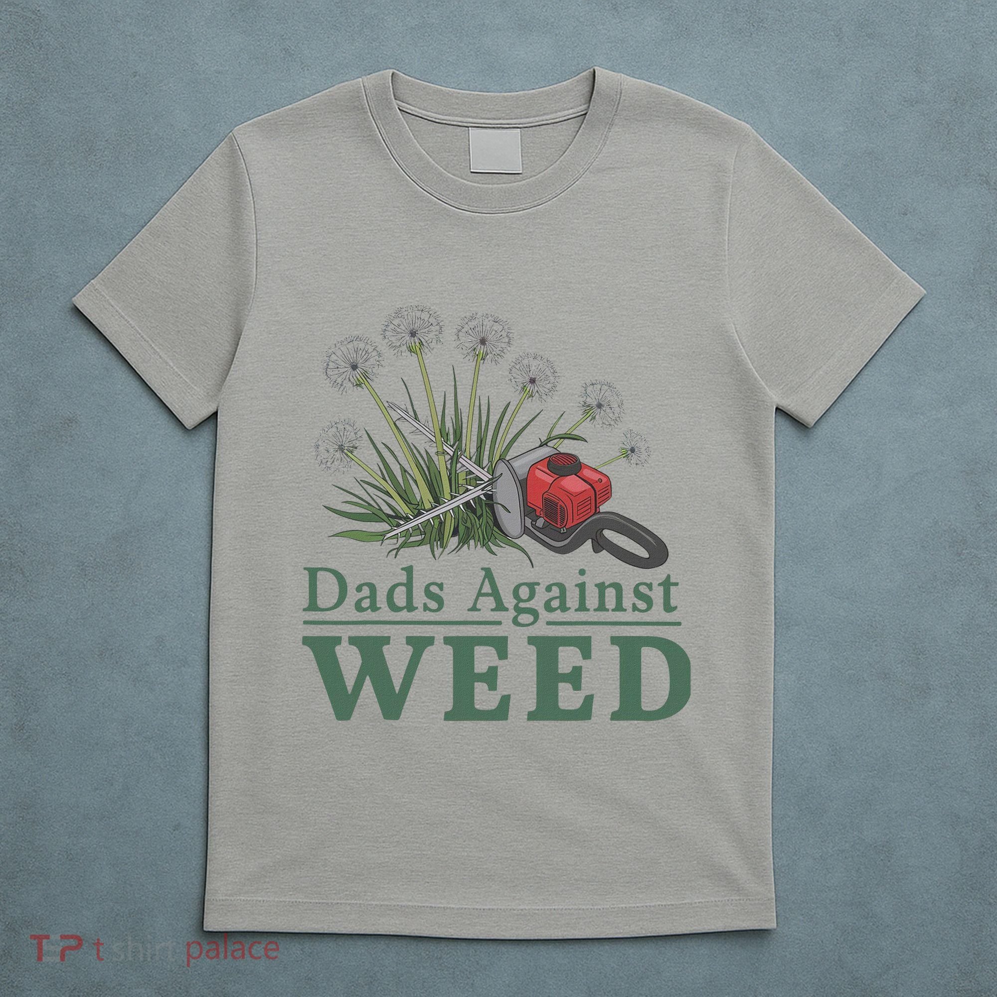 Dads Against Weed Funny Gardening Lawn Mowing Fathers T-Shirt