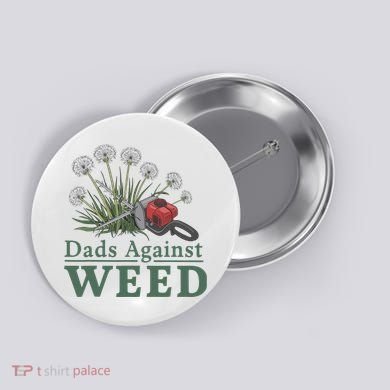 Dads Against Weed Funny Gardening Lawn Mowing Fathers Button