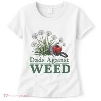 Dads Against Weed Funny Gardening Lawn Mowing Fathers Women's T-Shirt thumb 0