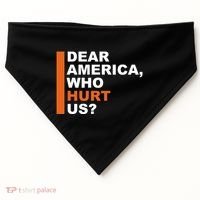 Dear America Who Hurt Us USA-Made Doggie Bandana thumb 0