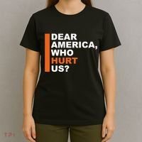 Dear America Who Hurt Us T-Shirt thumb 4