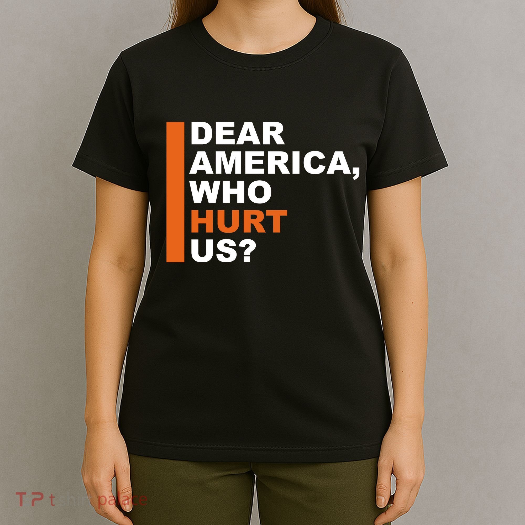 Dear America Who Hurt Us T-Shirt
