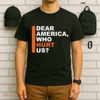 Dear America Who Hurt Us T-Shirt thumb 6
