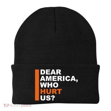 Dear America Who Hurt Us Beanie
