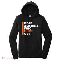 Dear America Who Hurt Us Women's Hoodie thumb 0