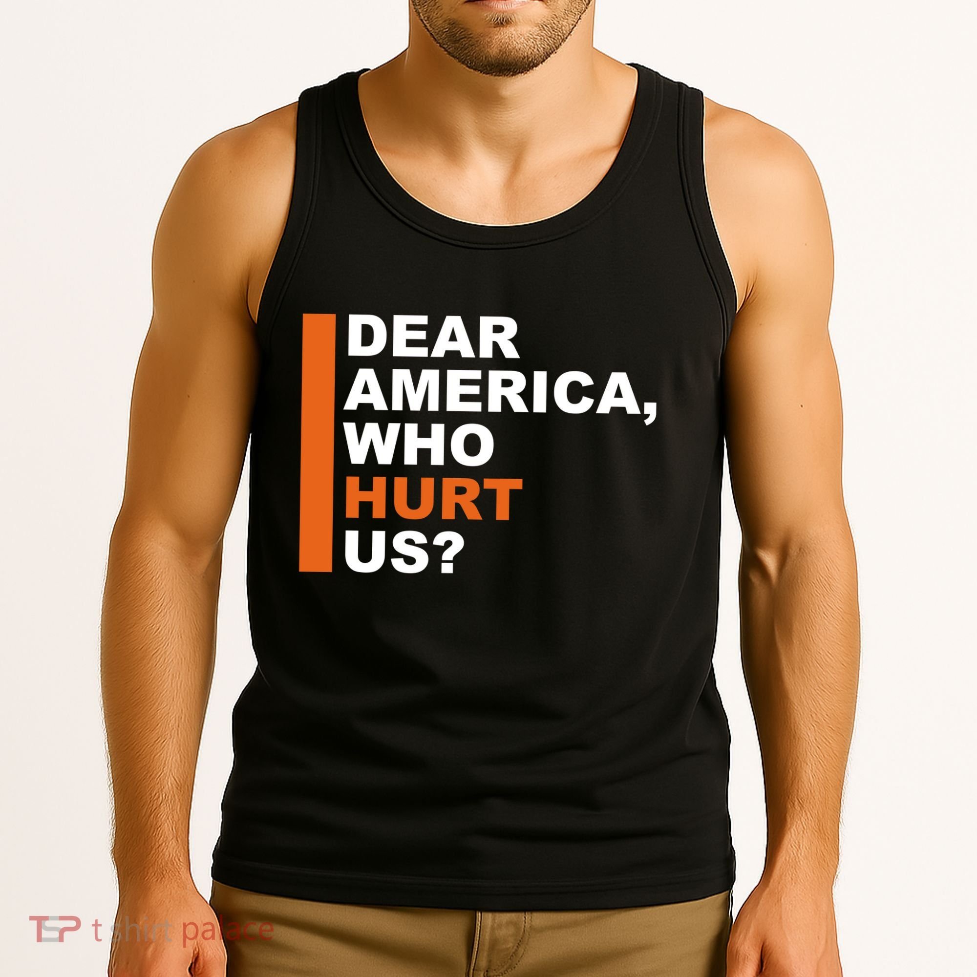 Dear America Who Hurt Us Tank Top