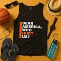 Dear America Who Hurt Us Tank Top thumb 4