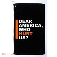 Dear America Who Hurt Us Golf Towel thumb 0