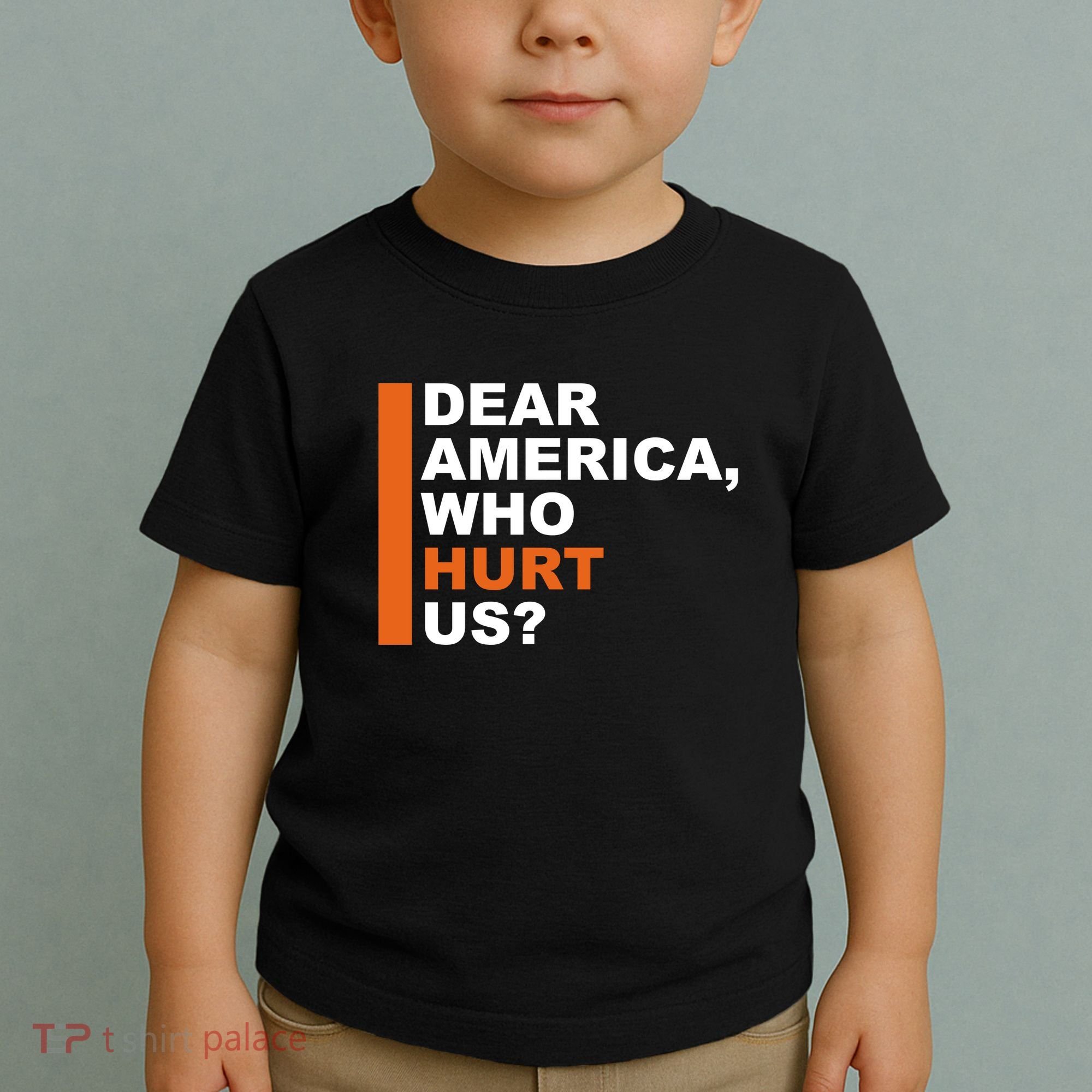 Dear America Who Hurt Us Toddler T-Shirt