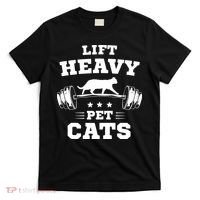 Deadlifts And Weights Or Gym For Lift Heavy. Pet Cats. T-Shirt thumb 0