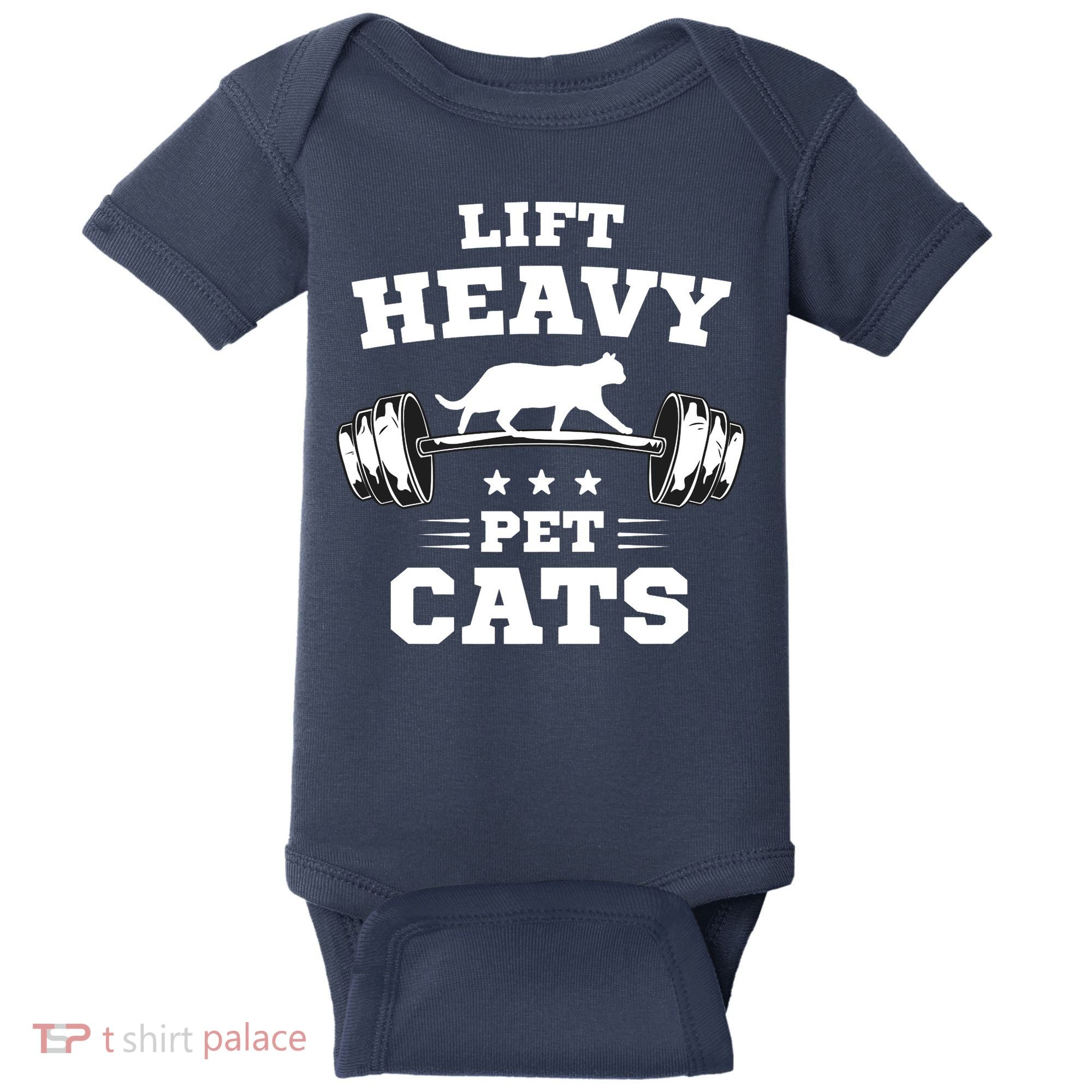 Deadlifts And Weights Or Gym For Lift Heavy. Pet Cats. Premium Baby Bodysuit