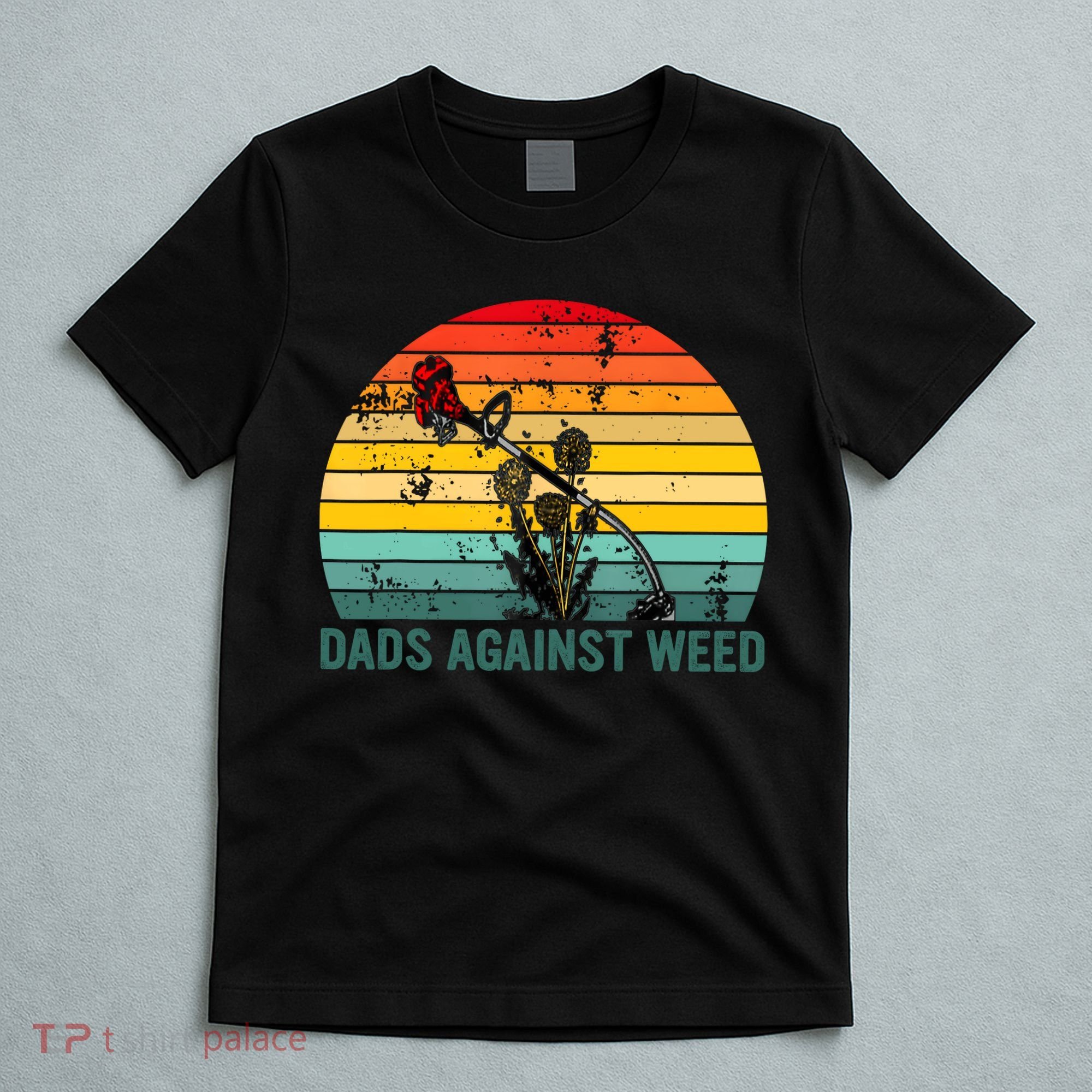 Dads Against Weed Funny Gardening Lawn Mowing Fathers T-Shirt