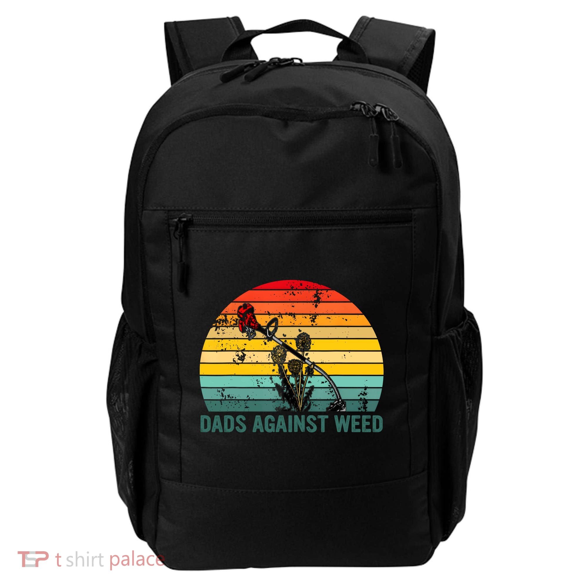 Dads Against Weed Funny Gardening Lawn Mowing Fathers Backpack