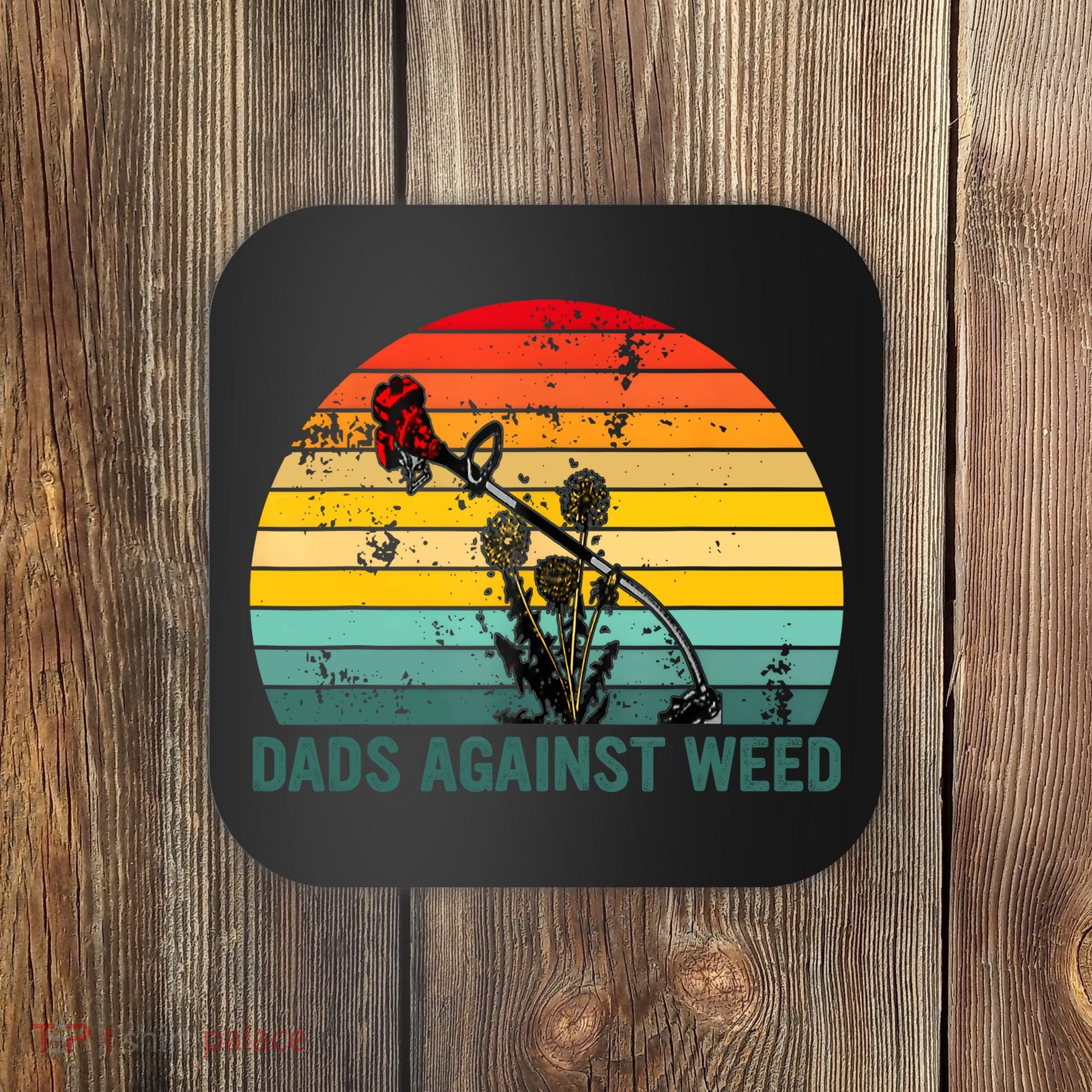 Dads Against Weed Funny Gardening Lawn Mowing Fathers Coaster
