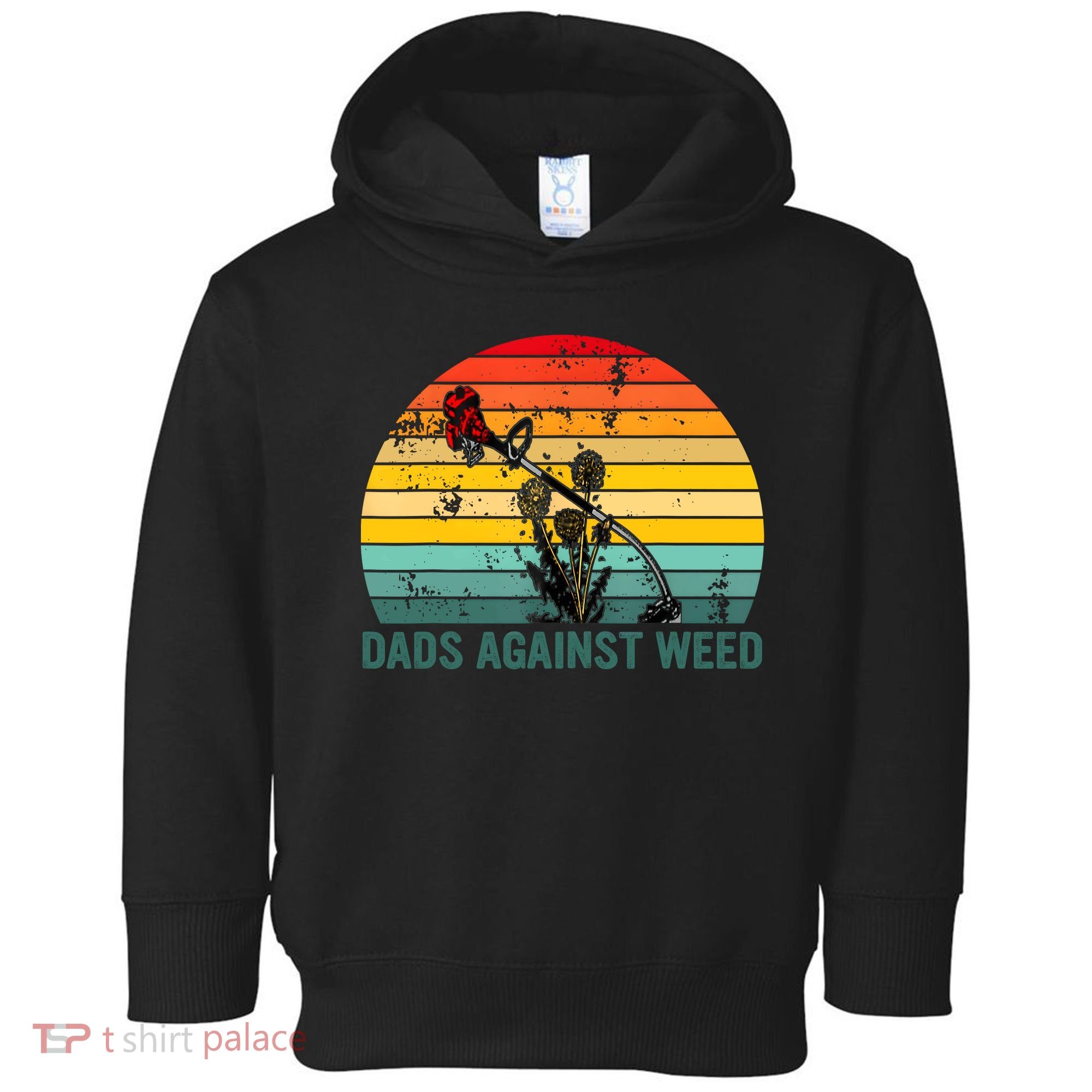 Dads Against Weed Funny Gardening Lawn Mowing Fathers Toddler Hoodie