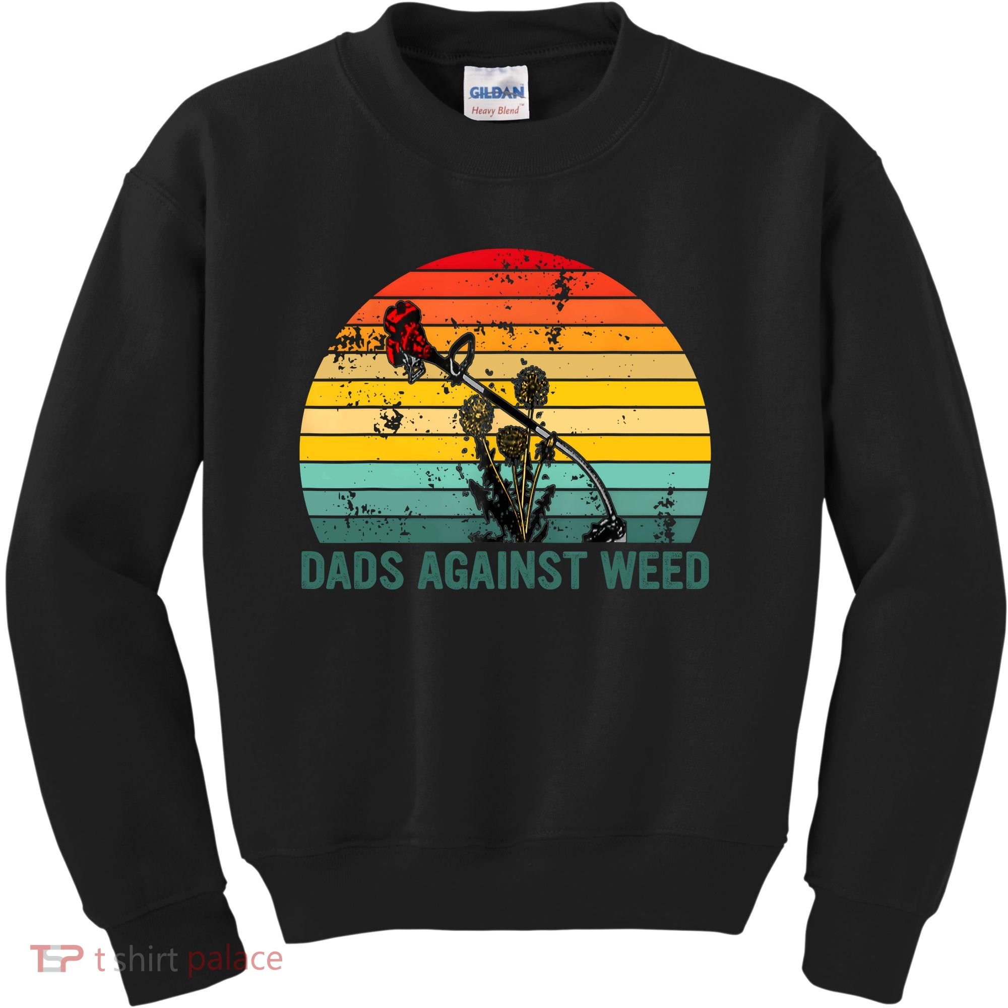 Dads Against Weed Funny Gardening Lawn Mowing Fathers Kids Sweatshirt