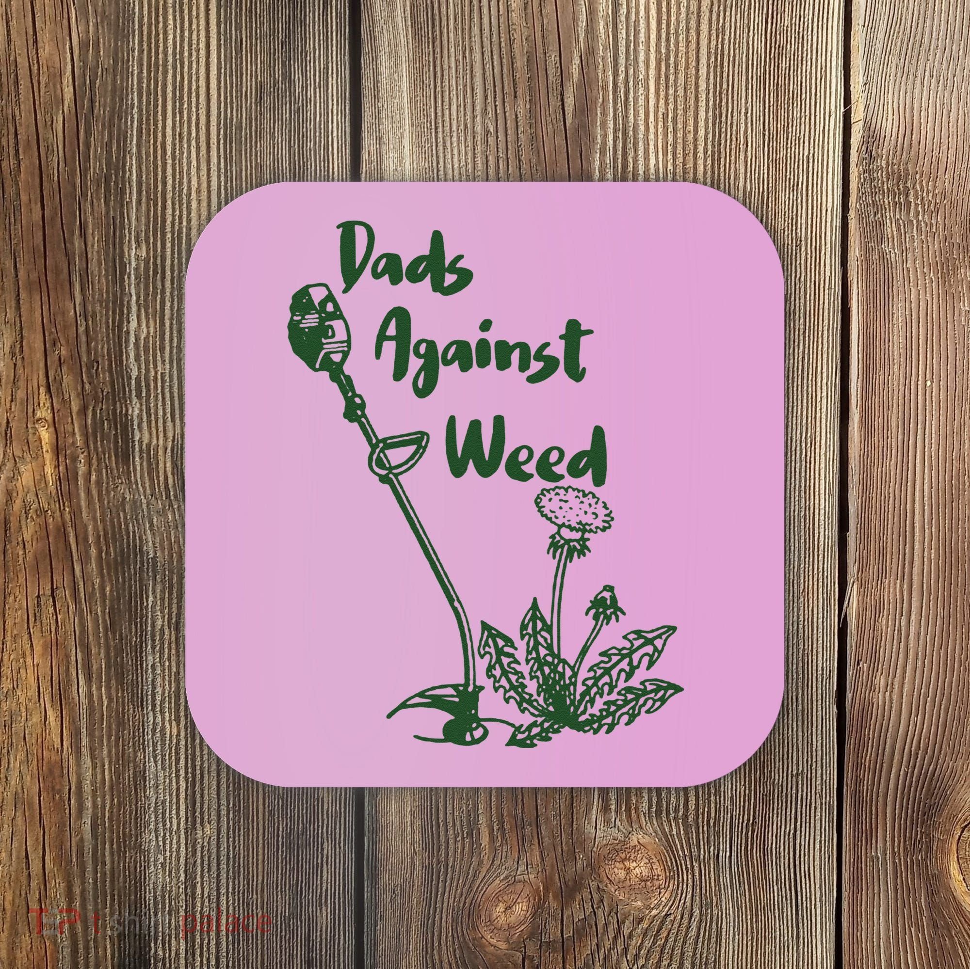 Dads Against Weed Funny Gardening Lawn Mowing Fathers Coaster