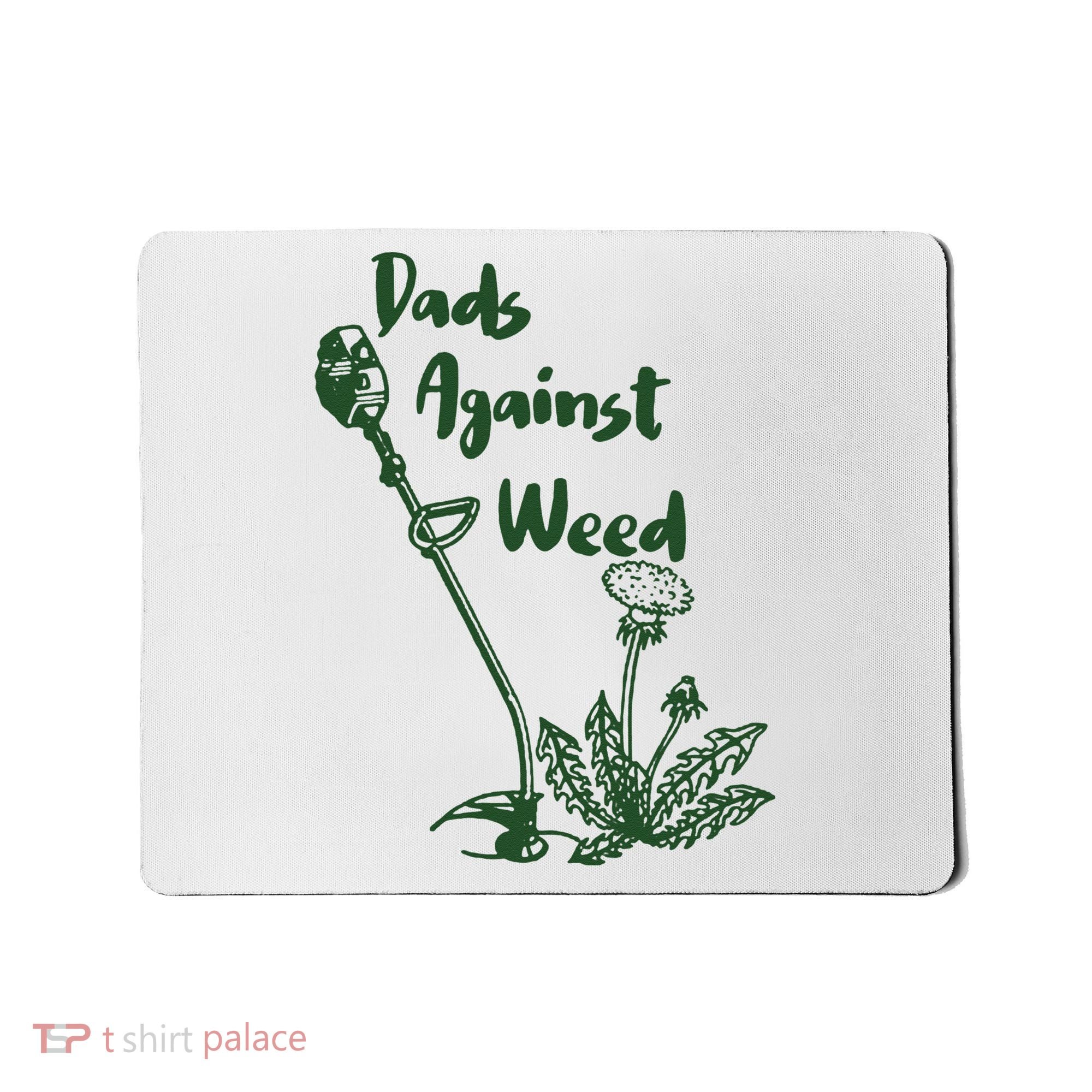 Dads Against Weed Funny Gardening Lawn Mowing Fathers Mousepad