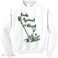 Dads Against Weed Funny Gardening Lawn Mowing Fathers Kids Sweatshirt thumb 0