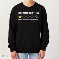 Disembarkation Awful Would Not Recommend Funny Cruise Ship Women's Sweatshirt thumb 0