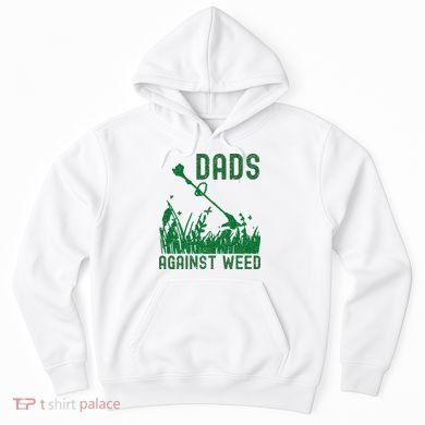 Dads Against Weed Lawn Mowing Hoodie