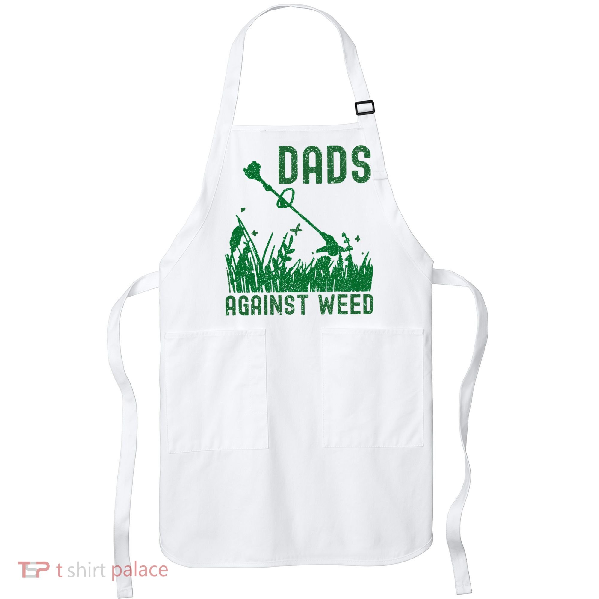 Dads Against Weed Lawn Mowing Apron