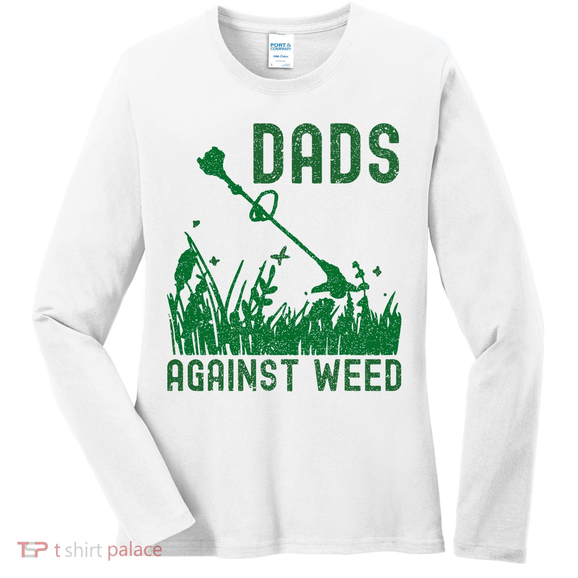 Dads Against Weed Lawn Mowing Women's Long Sleeve Shirt