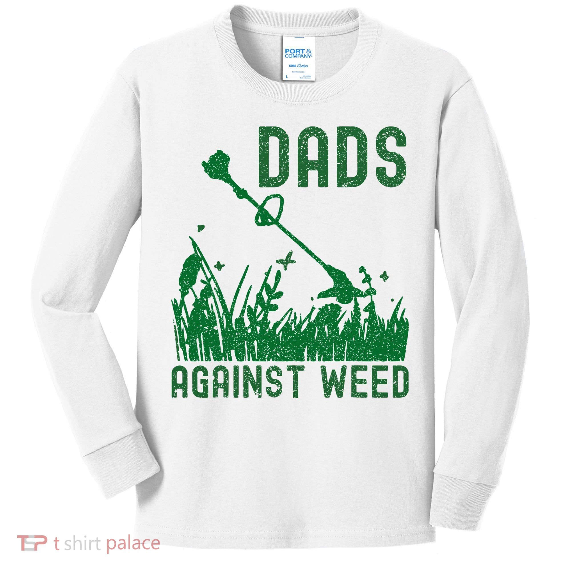 Dads Against Weed Lawn Mowing Kids Long Sleeve Shirt