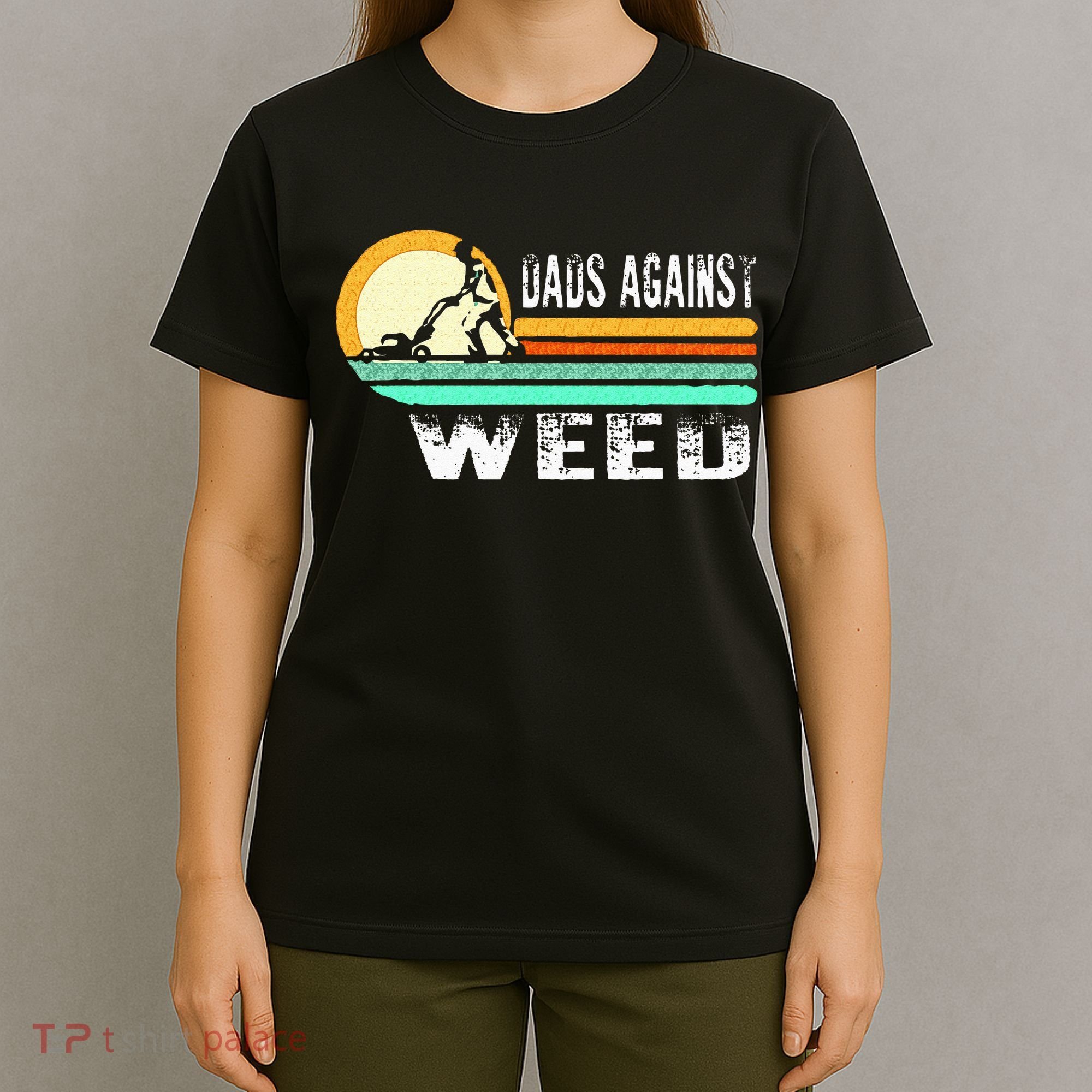 Dads Against Weed Funny Gardening Lawn Mowing Lawn Mower Men T-Shirt