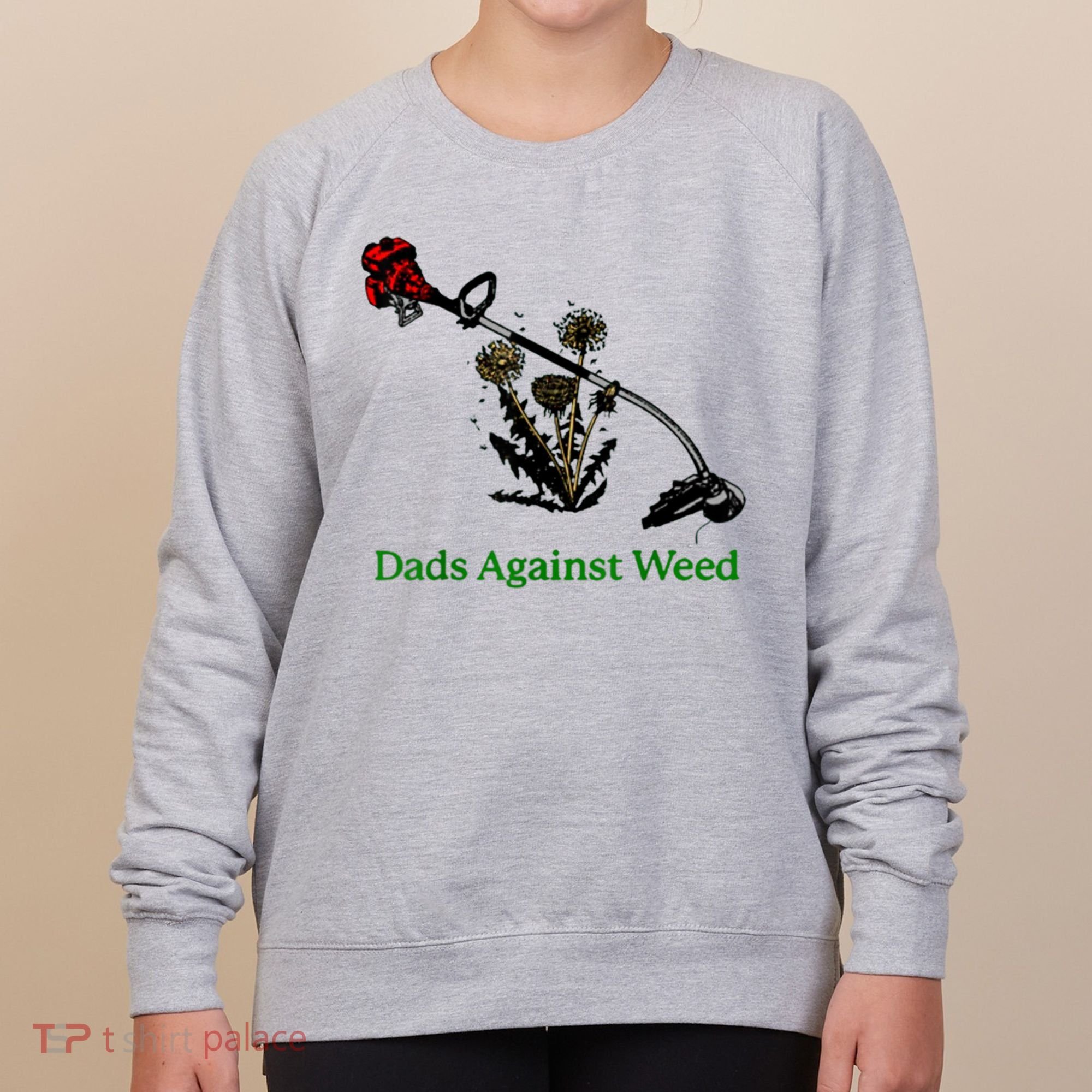 Dads Against Weed Funny Gardening Lawn Mowing Fathers Women's Sweatshirt