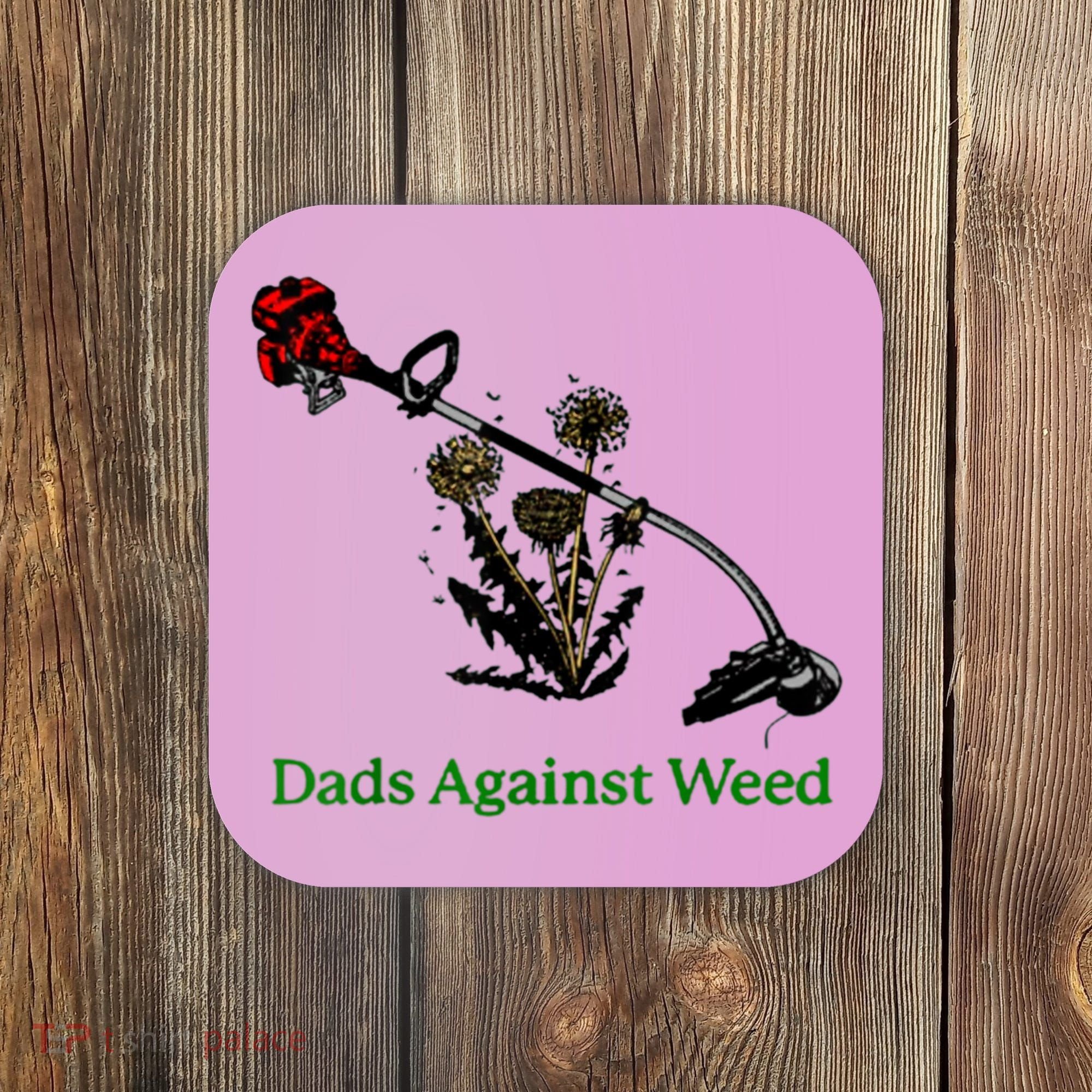 Dads Against Weed Funny Gardening Lawn Mowing Fathers Coaster