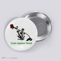 Dads Against Weed Funny Gardening Lawn Mowing Fathers Button thumb 0