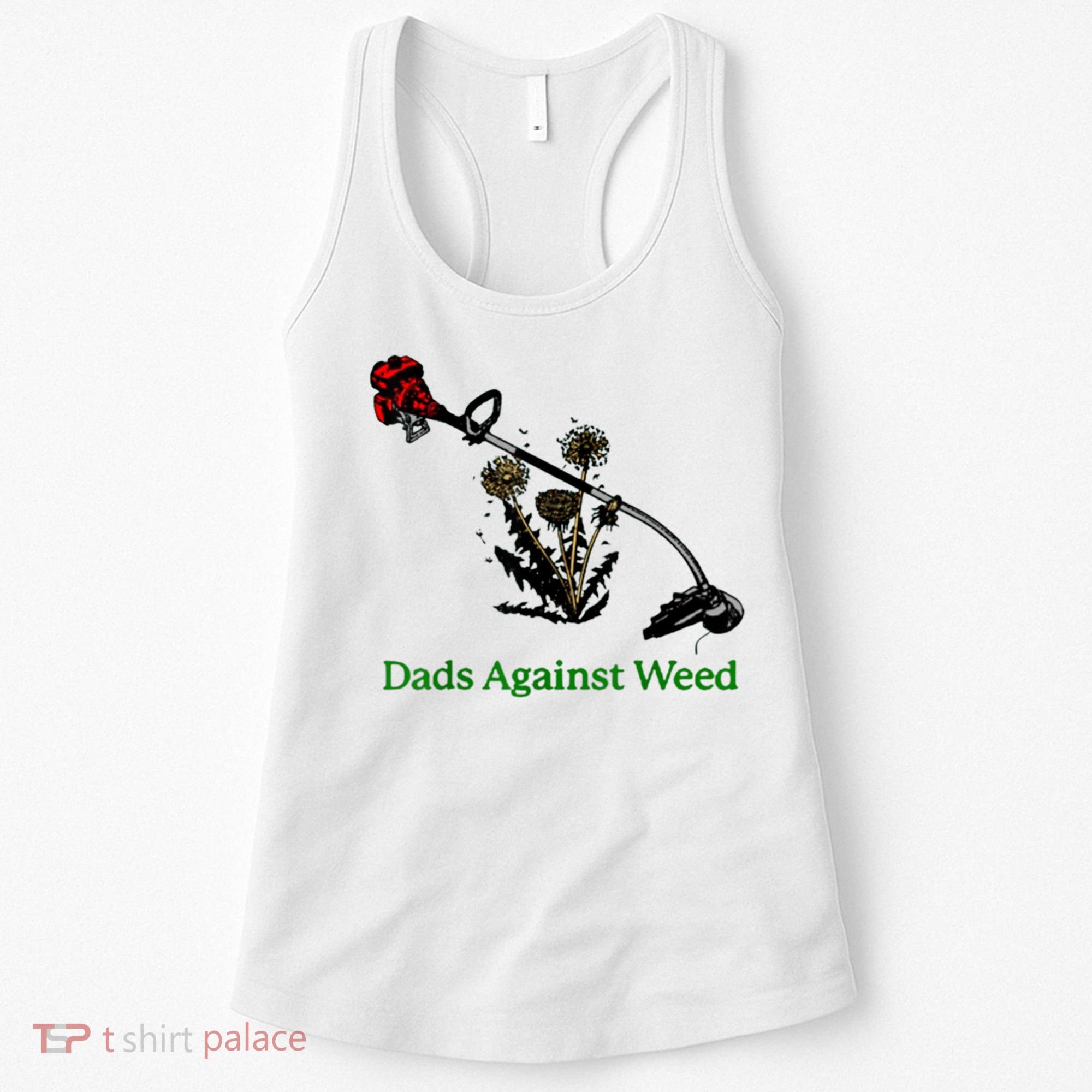 Dads Against Weed Funny Gardening Lawn Mowing Fathers Women's Tank Top