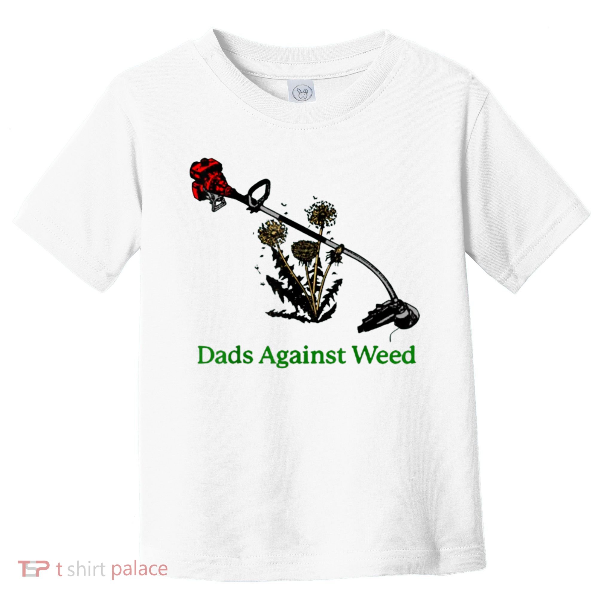 Dads Against Weed Funny Gardening Lawn Mowing Fathers Toddler T-Shirt