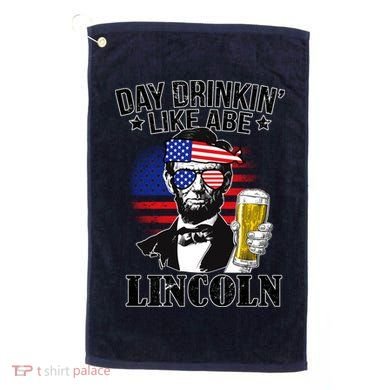 Day Drinkin' Like Abe Lincoln Golf Towel