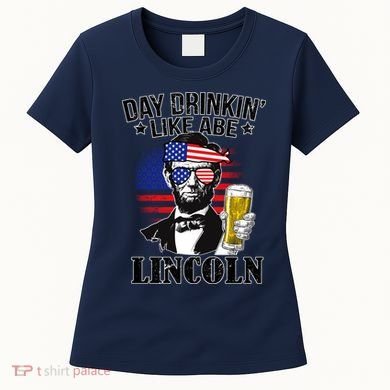 Day Drinkin' Like Abe Lincoln Women's T-Shirt