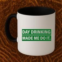 Day Drinking Made Me Do It Funny Drunk Coffee Mug thumb 2