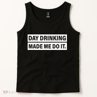 Day Drinking Made Me Do It Funny Drunk Tank Top thumb 2