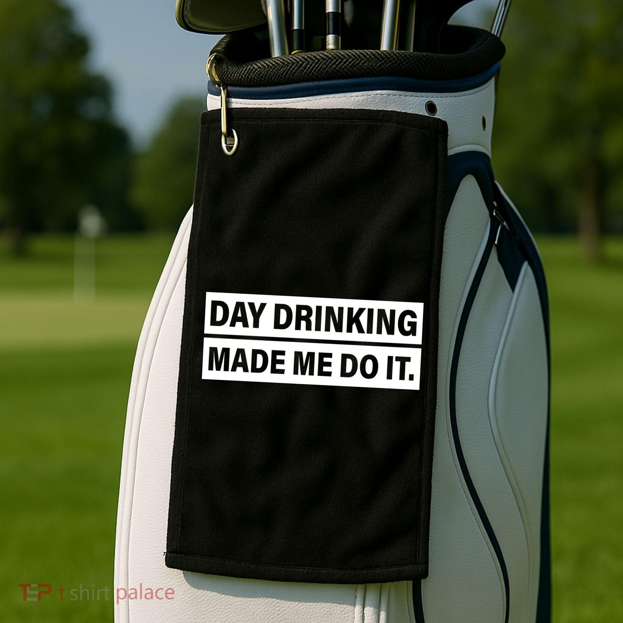 Day Drinking Made Me Do It Funny Drunk Golf Towel