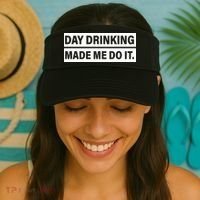 Day Drinking Made Me Do It Funny Drunk Visor thumb 2