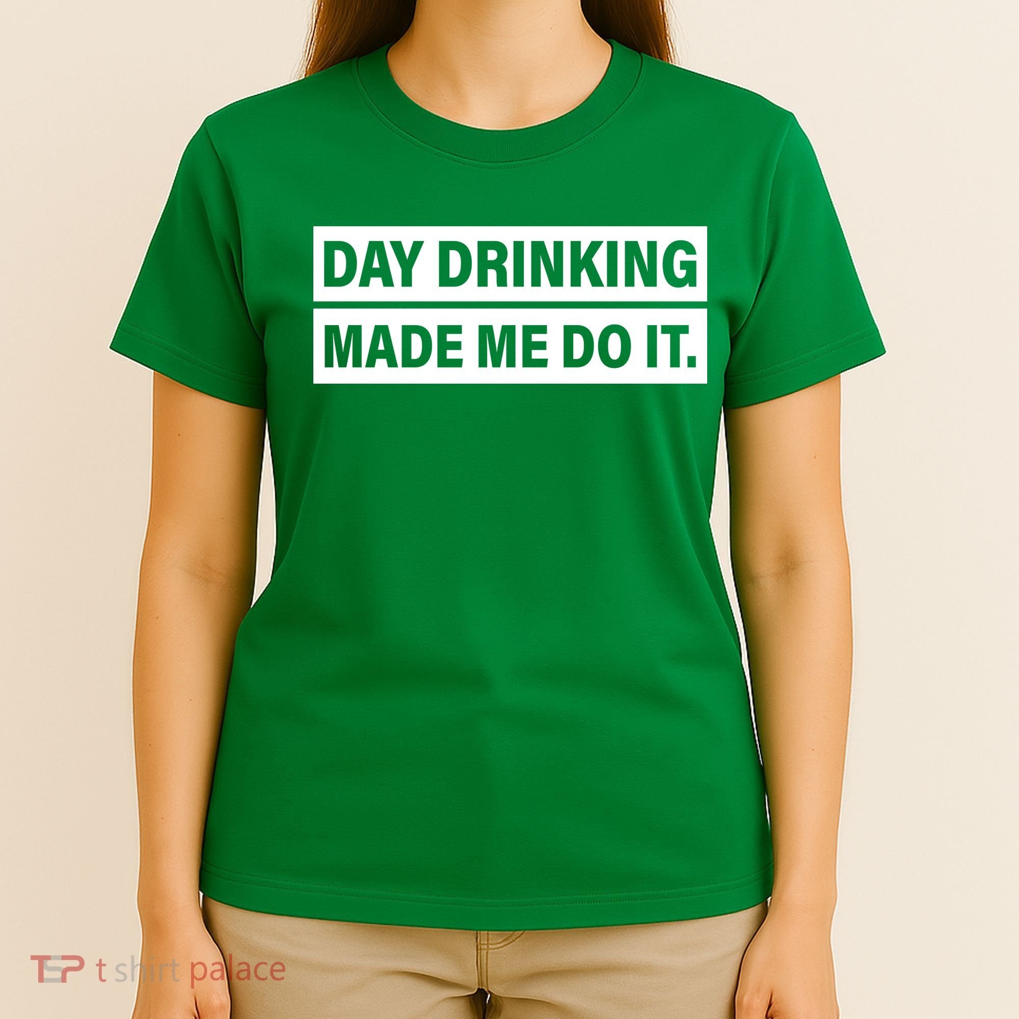 Day Drinking Made Me Do It Funny Drunk T-Shirt