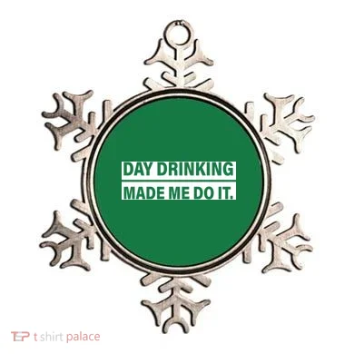Day Drinking Made Me Do It Funny Drunk Ornament
