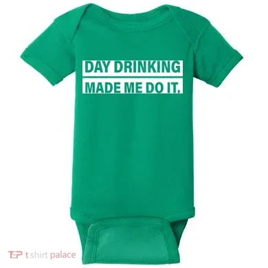 Day Drinking Made Me Do It Funny Drunk Baby Bodysuit