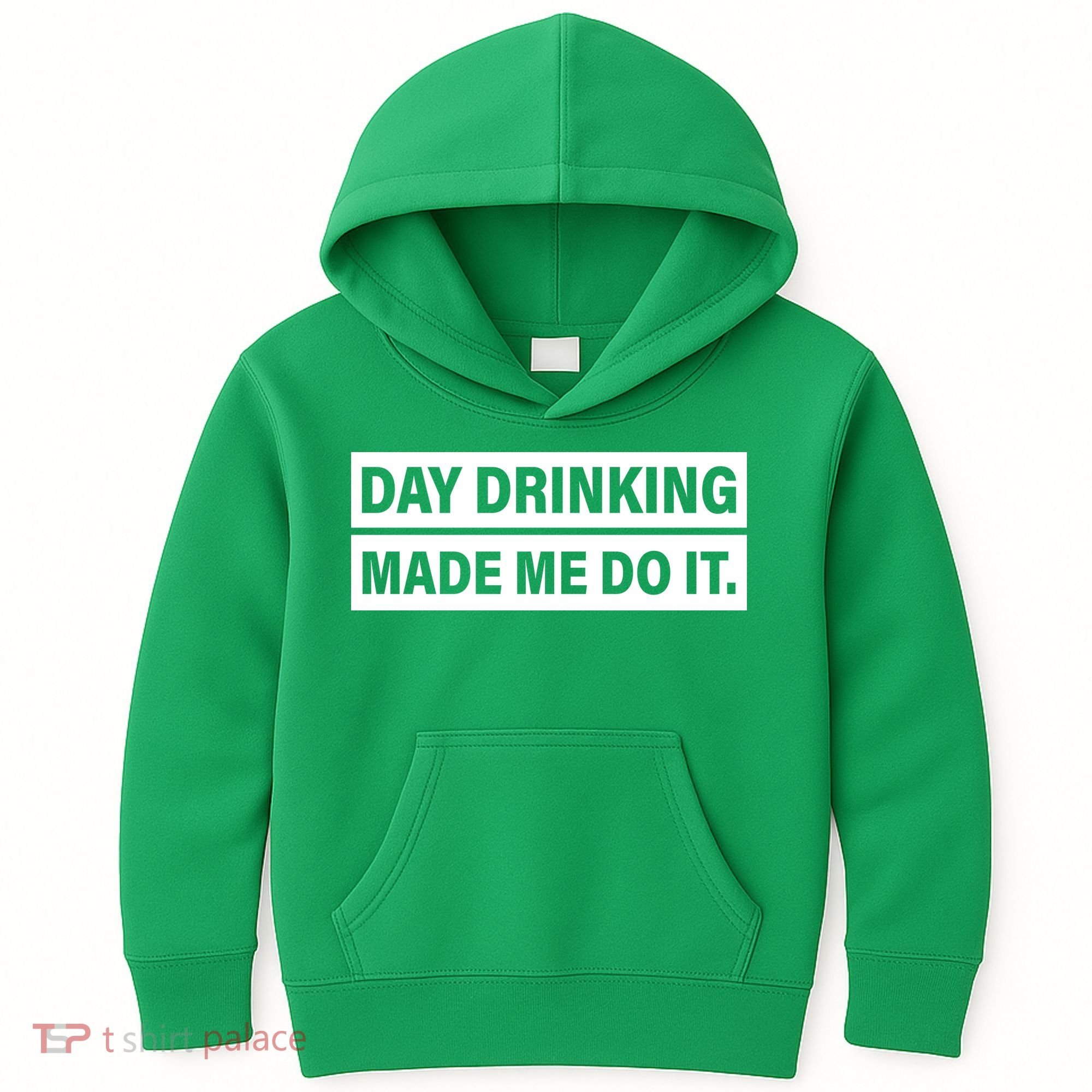 Day Drinking Made Me Do It Funny Drunk Kids Hoodie