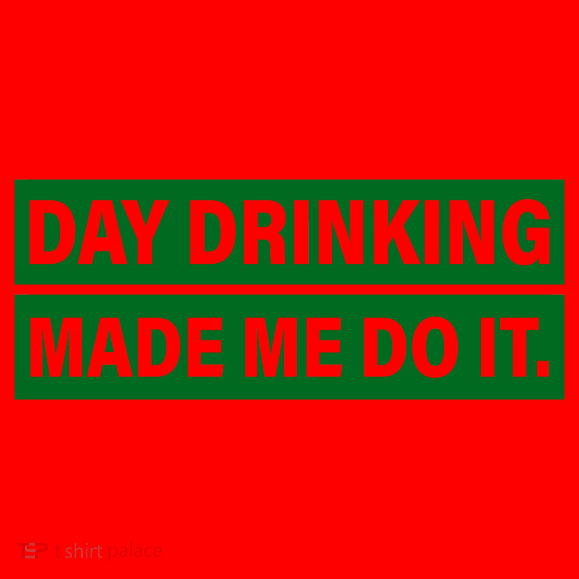 Day Drinking Made Me Do It Funny Drunk Santa Hat