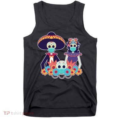 Day Of The Dead Dia De Los Muertos Quarantine Tank Top