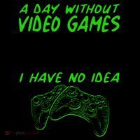 Day Without Video Games Just Kidding I Have No Idea Coffee Mug thumb 5